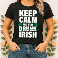 Keep Calm And Stay Irish Womens T-Shirt