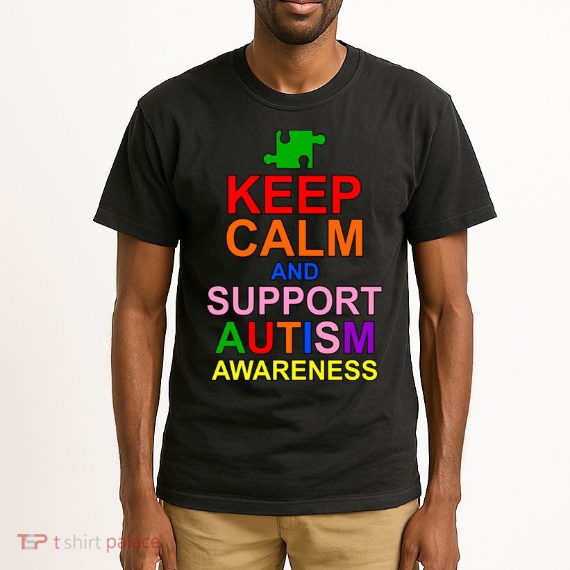 Keep Calm And Support Autism Awareness Tall T-Shirt