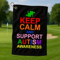 Keep Calm And Support Autism Awareness Golf Towel