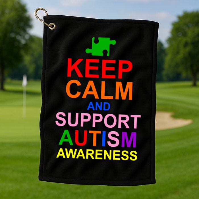 Keep Calm And Support Autism Awareness Golf Towel