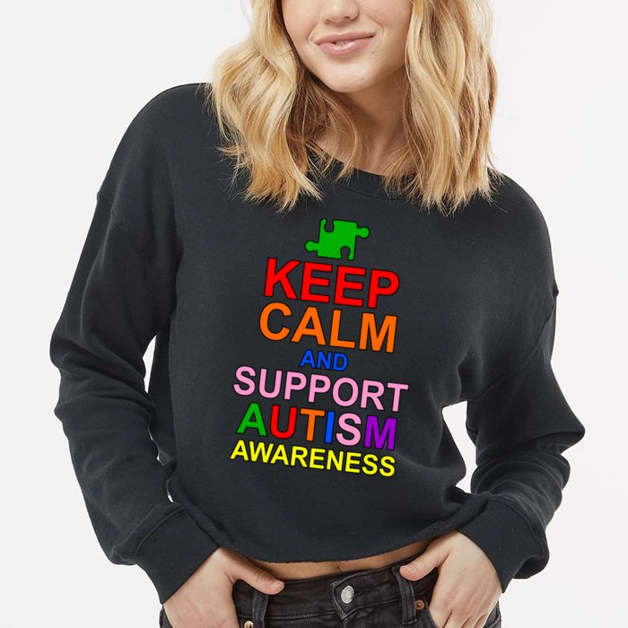 Keep Calm And Support Autism Awareness Cropped Pullover Crew