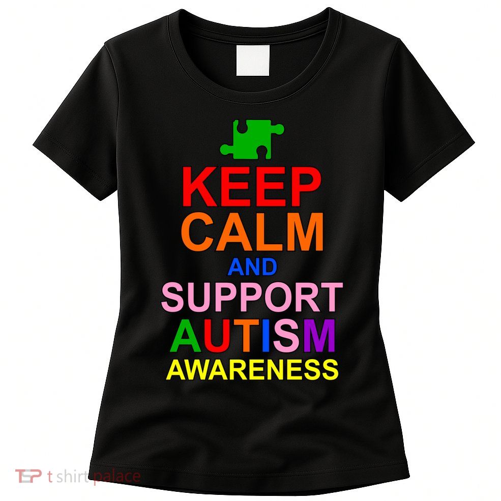 Keep Calm And Support Autism Awareness Womens T-Shirt