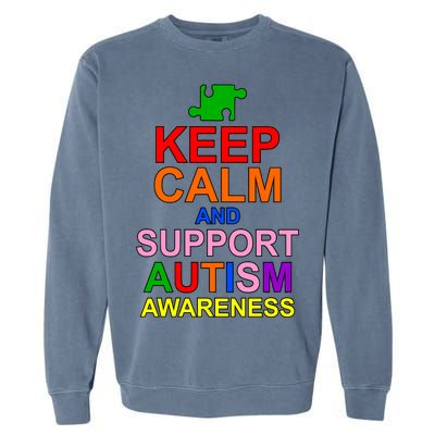 Keep Calm And Support Autism Awareness Garment-Dyed Sweatshirt