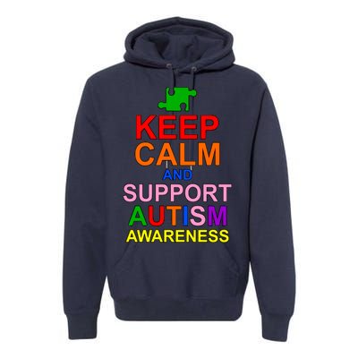 Keep Calm And Support Autism Awareness Premium Hoodie