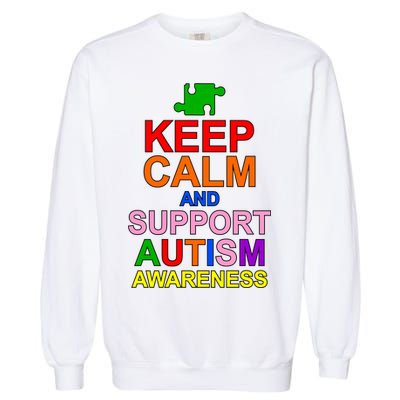 Keep Calm And Support Autism Awareness Garment-Dyed Sweatshirt