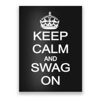 Keep Calm And Swag On Poster