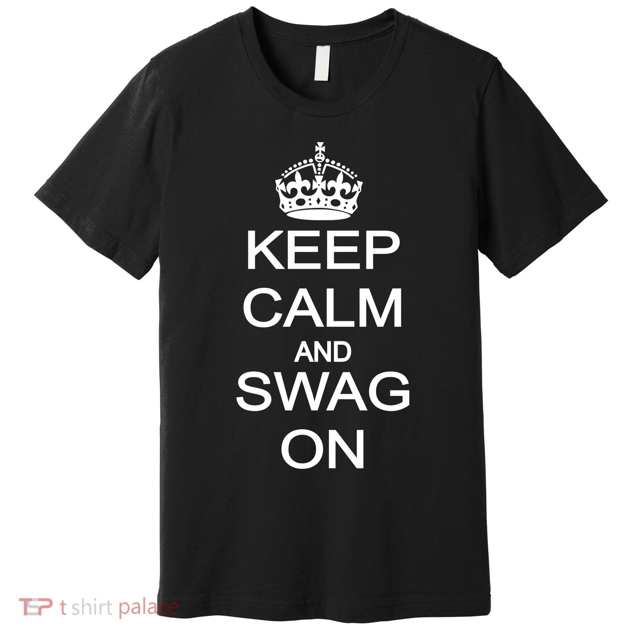 Keep Calm And Swag On Premium T-Shirt