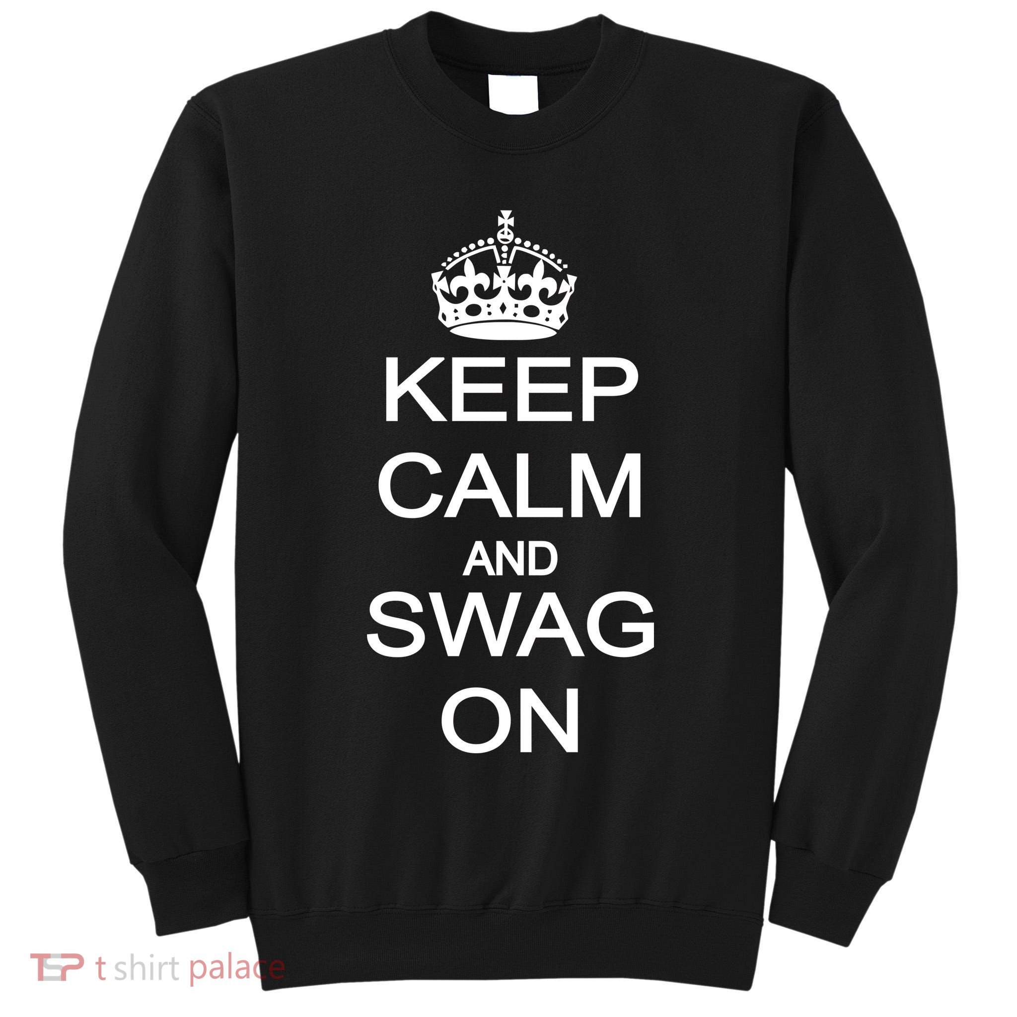 Keep Calm And Swag On Tall Sweatshirt