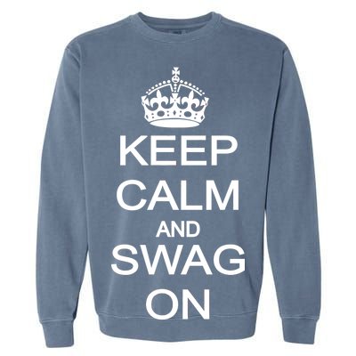 Keep Calm And Swag On Garment-Dyed Sweatshirt