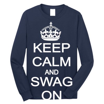 Keep Calm And Swag On Long Sleeve Shirt