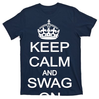 Keep Calm And Swag On T-Shirt