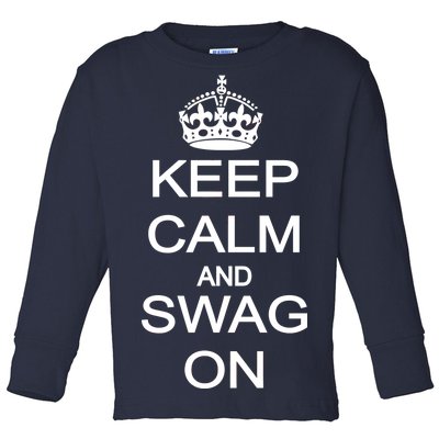 Keep Calm And Swag On Toddler Long Sleeve Shirt