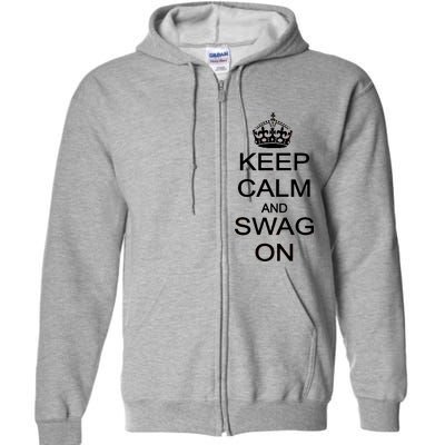 Keep Calm And Swag On Full Zip Hoodie