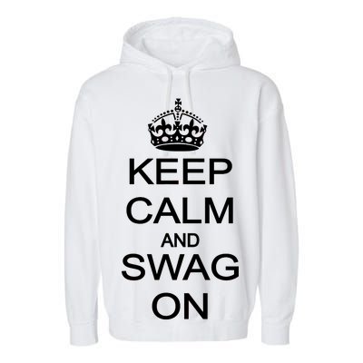 Keep Calm And Swag On Garment-Dyed Fleece Hoodie