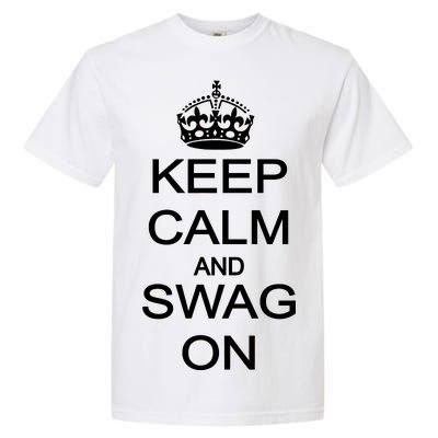 Keep Calm And Swag On Garment-Dyed Heavyweight T-Shirt