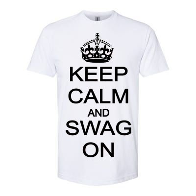 Keep Calm And Swag On Softstyle CVC T-Shirt