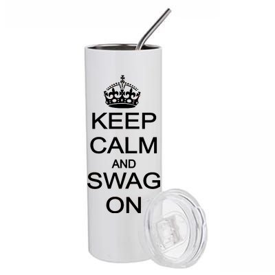 Keep Calm And Swag On Stainless Steel Tumbler