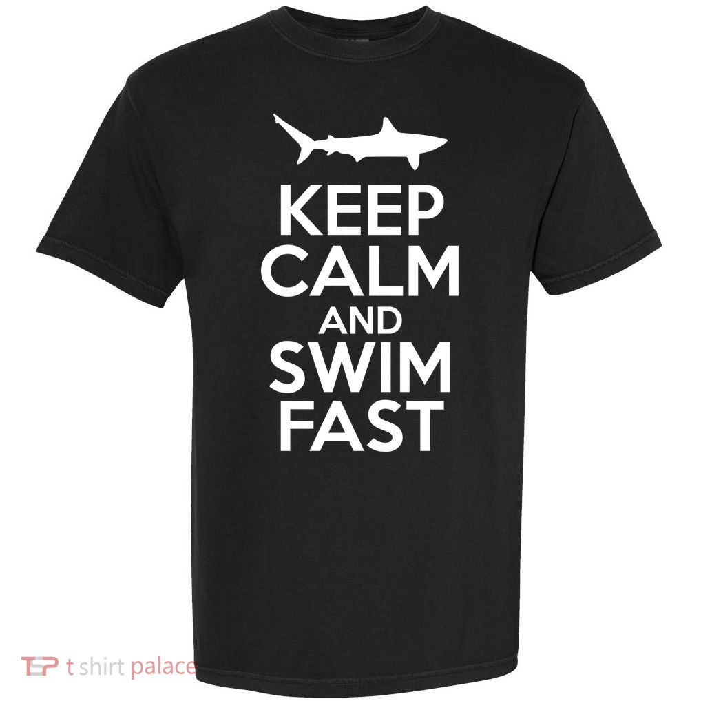 Keep Calm And Swim Fast Garment-Dyed Heavyweight T-Shirt