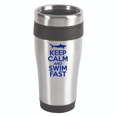 Keep Calm And Swim Fast 16oz Travel Tumbler