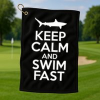 Keep Calm And Swim Fast Golf Towel