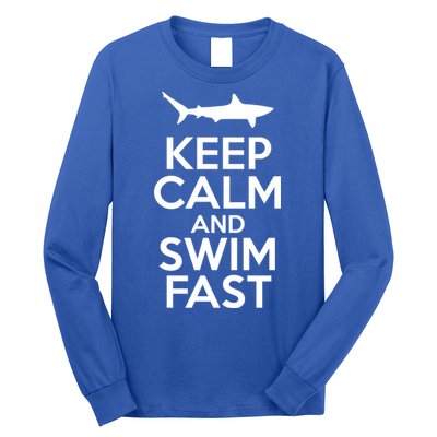 Keep Calm And Swim Fast Long Sleeve Shirt