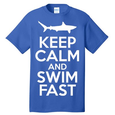 Keep Calm And Swim Fast Tall T-Shirt