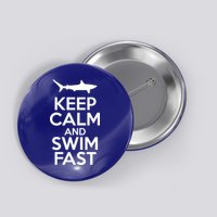 Keep Calm And Swim Fast Button