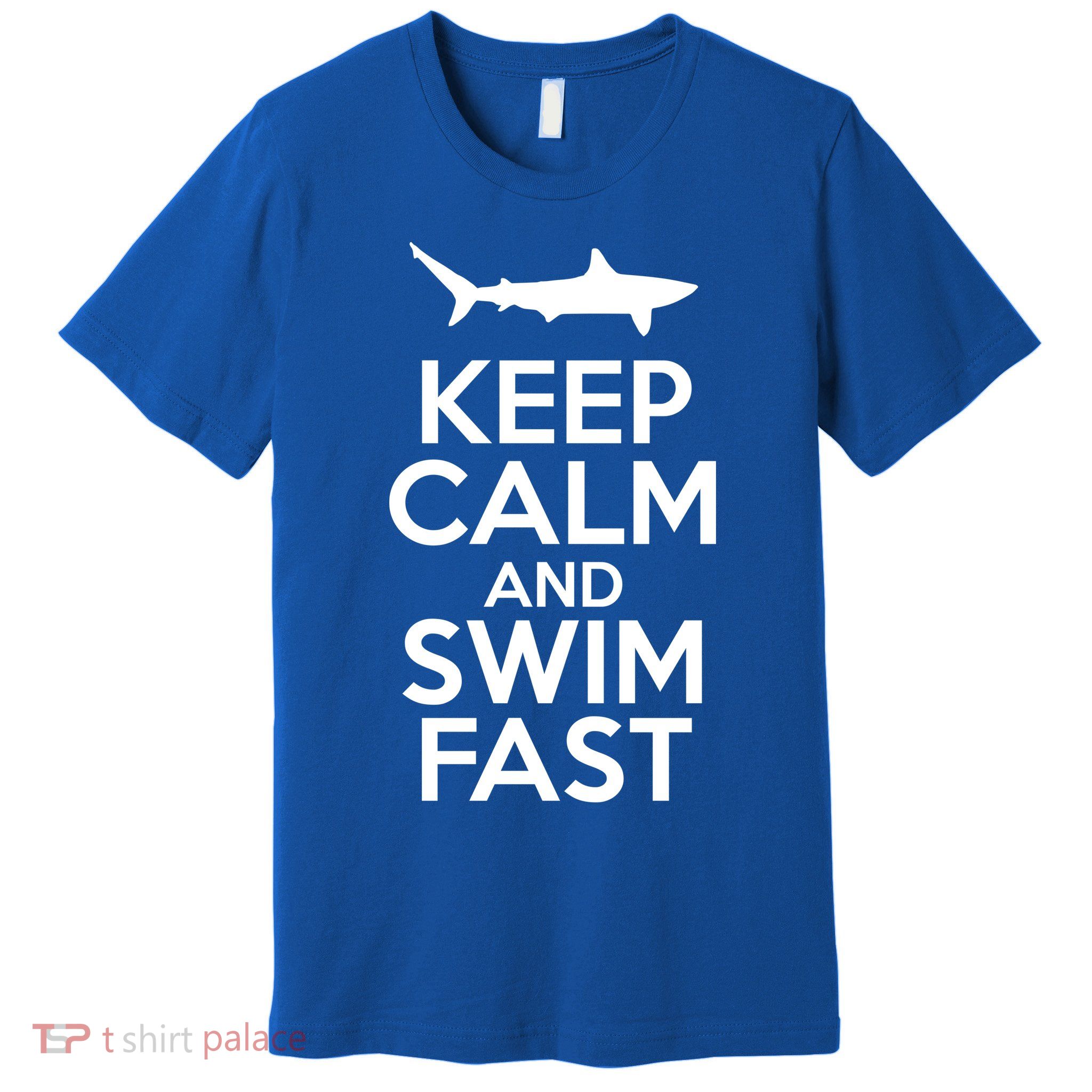 Keep Calm And Swim Fast Premium T-Shirt