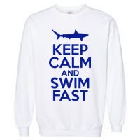 Keep Calm And Swim Fast Garment-Dyed Sweatshirt