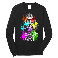 Keep Calm And Teach Art Long Sleeve Shirt