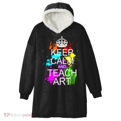 Keep Calm And Teach Art Hooded Wearable Blanket
