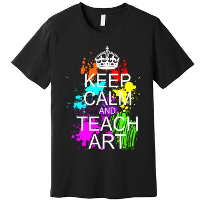 Keep Calm And Teach Art Premium T-Shirt