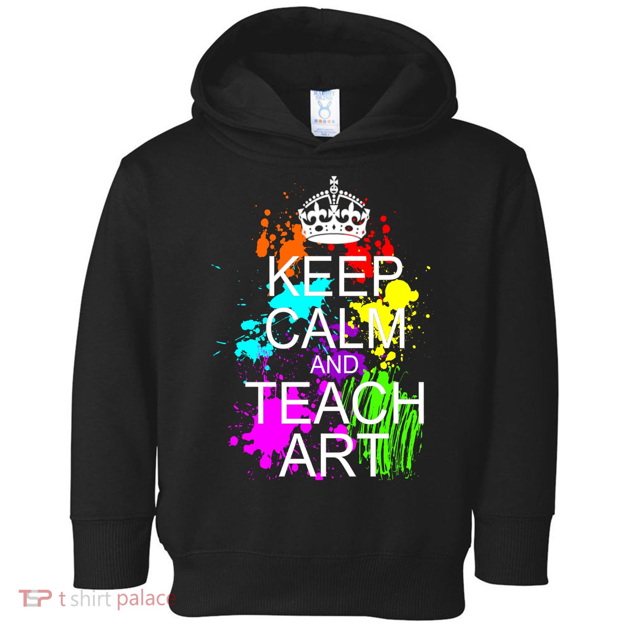 Keep Calm And Teach Art Toddler Hoodie