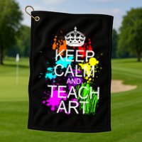 Keep Calm And Teach Art Golf Towel