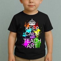 Keep Calm And Teach Art Toddler T-Shirt