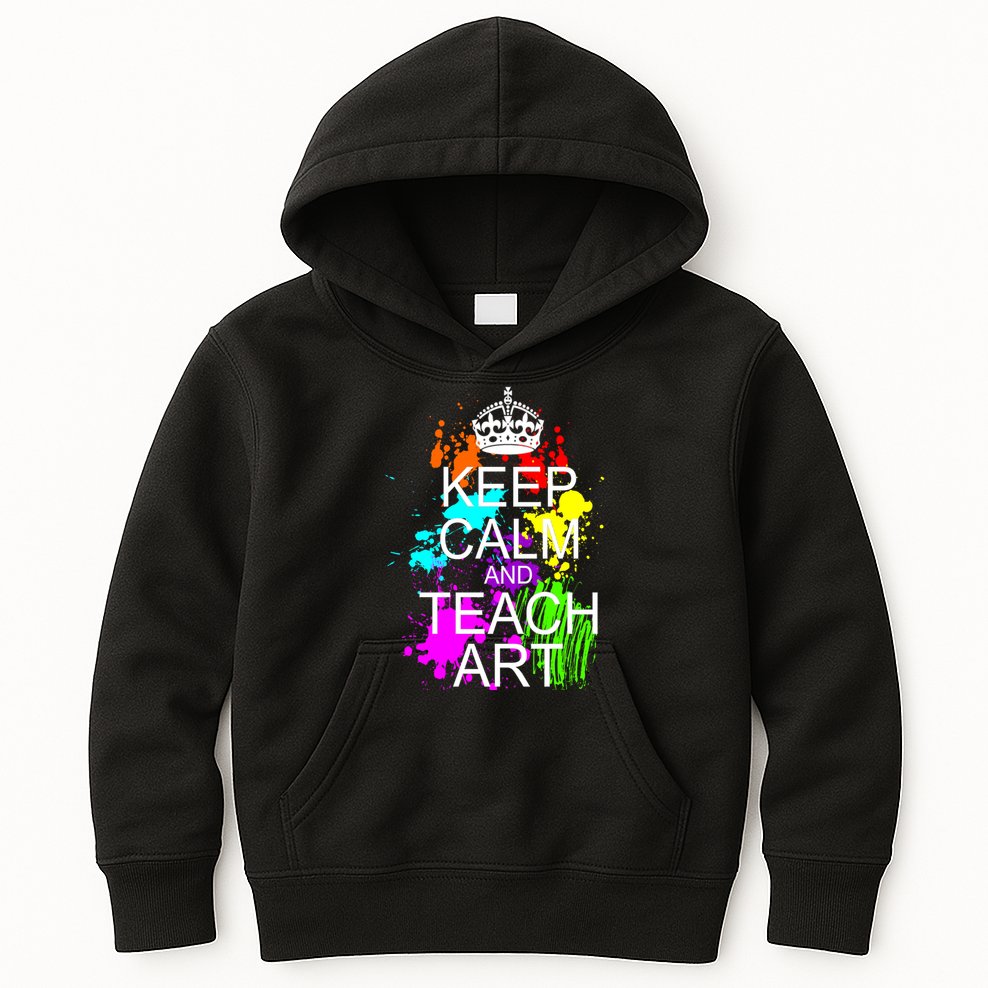 Keep Calm And Teach Art Kids Hoodie