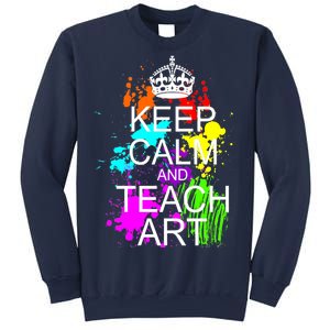 Keep Calm And Teach Art Sweatshirt