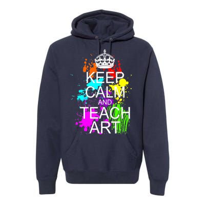 Keep Calm And Teach Art Premium Hoodie