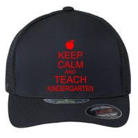 Keep Calm And Teach Kindergarten Flexfit Unipanel Trucker Cap