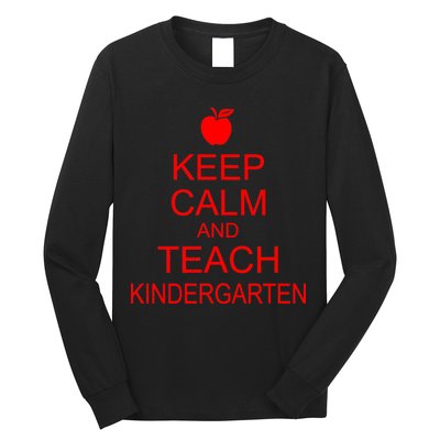 Keep Calm And Teach Kindergarten Long Sleeve Shirt
