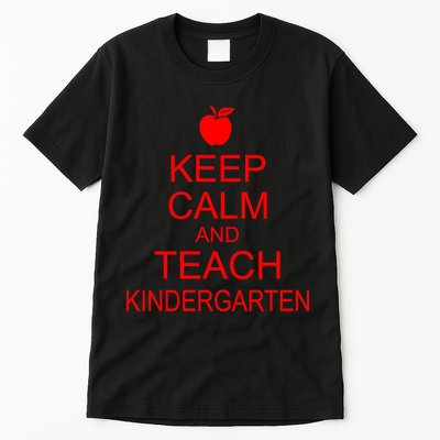 Keep Calm And Teach Kindergarten Tall T-Shirt