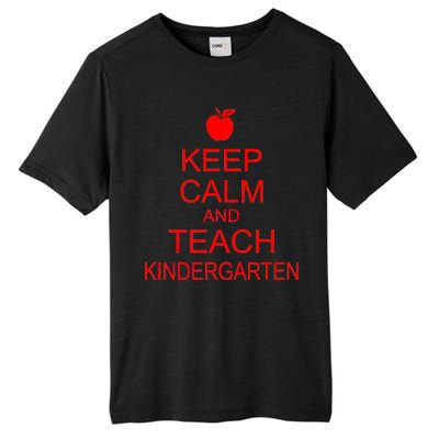 Keep Calm And Teach Kindergarten Tall Fusion ChromaSoft Performance T-Shirt