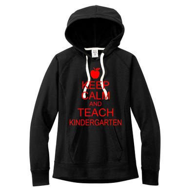 Keep Calm And Teach Kindergarten Women's Fleece Hoodie