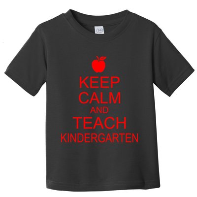 Keep Calm And Teach Kindergarten Toddler T-Shirt