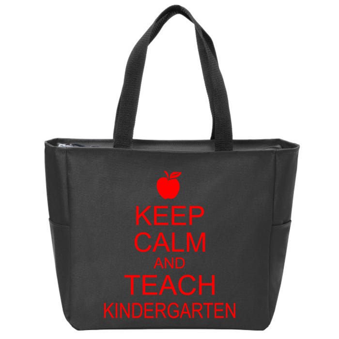 Keep Calm And Teach Kindergarten Zip Tote Bag