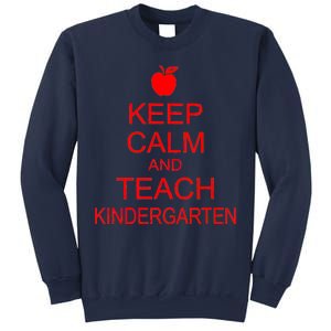 Keep Calm And Teach Kindergarten Sweatshirt