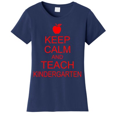 Keep Calm And Teach Kindergarten Women's T-Shirt