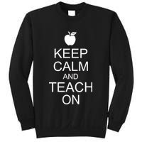 Keep Calm and Teach On Sweatshirt
