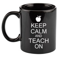 Keep Calm and Teach On 11oz C Handle Ceramic Mug