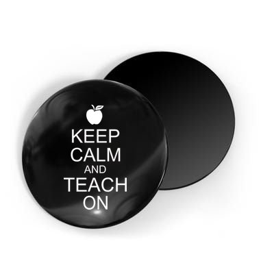 Keep Calm and Teach On Magnet